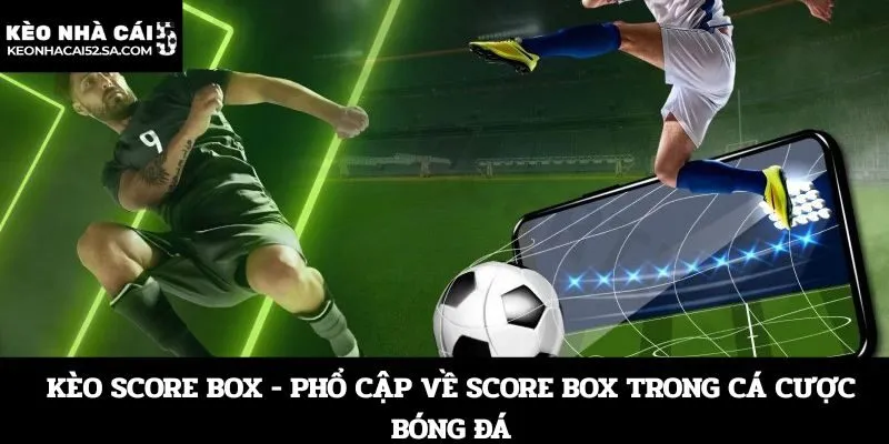 Kèo Score Box